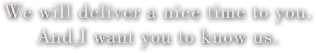 We will deliver a nice time to you.